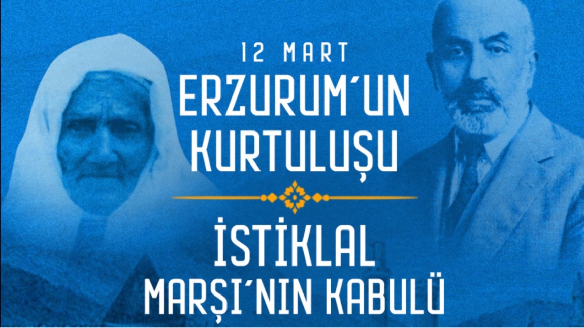 12 Mart İstiklal Marşı'nın Kabulü ve Erzrum'un Düşman İşgalinden Kurtuluşu